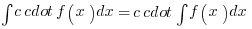 int{}{}{c cdot f(x) dx}=c cdot int{}{}{f(x) dx}