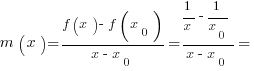 m(x)={f(x)-f(x_0)}/{x-x_0}={1/x-1/{x_0}}/{x-x_0}=