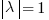 delim{|}{lambda}{|}=1