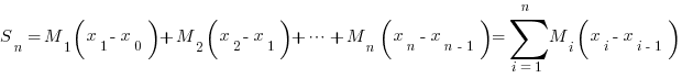 S_n = M_1(x_1-x_0) + M_2(x_2-x_1) + cdots + M_n (x_n - x_{n-1}) = sum{i=1}{n}{M_i(x_i-x_{i-1})}
