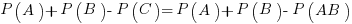 P(A)+P(B)-P(C)=P(A)+P(B)-P(AB)
