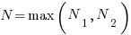 N=max(N_1,N_2)
