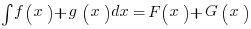 int{}{}{f(x) + g(x) dx} = F(x) + G(x)