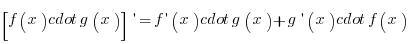 [f(x) cdot g(x)] prime = f prime (x) cdot g(x) + g prime (x) cdot f(x)