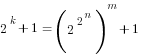 2^k+1=(2^2^n)^m+1