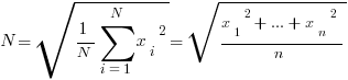 N=sqrt{1/N sum{i=1}{N}{{x_i}^2}}=sqrt{{{x_1}^2+...+{x_n}^2}/n}