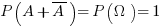 P(A+overline{A})=P(Omega)=1