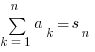 sum{k=1}{n}{a_k} = s_n