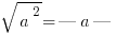 sqrt{a^2}=|a|