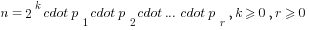 n = 2^k cdot p_1 cdot p_2 cdot ... cdot p_r, k>=0, r>=0