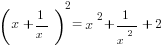 (x+1/x)^2=x^2+1/{x^2}+2